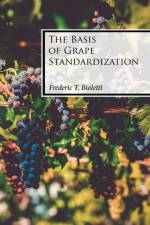 The Basis of Grape Standardization af Frederic T Bioletti