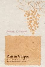 Raisin Grapes - The Seedless Varieties, Cultivation and Related Pests and Diseases af A E Way