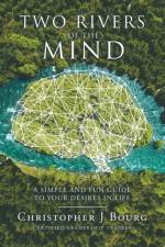 Two Rivers of the Mind af Christopher J Bourg