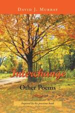 Interchange and Other Poems af David J Murray