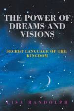 Power of Dreams and Visions af Lisa Randolph