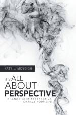It's All About Perspective af Katy L McVeigh