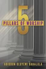 5 Pillars of Worship af Abiodun Oluyemi Babalola