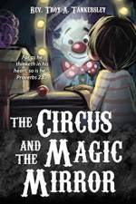The Circus and the Magic Mirror af REV Troy A Tankersley