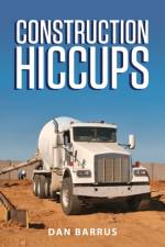 Construction Hiccups af Dan Barrus