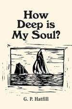 How Deep is My Soul? af G P Hatfill