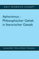 Aphorismus - Philosophischer Gehalt in literarischer Gestalt af Rolf Friedrich Schuett