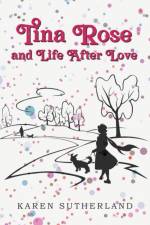Tina Rose and Life After Love af Karen Sutherland