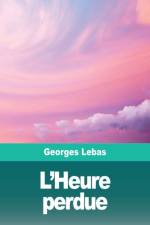L'Heure perdue af Georges Lebas