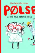 Pølse vil ikke have, at far er pinlig af Oliver Zahle