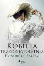 Kobieta trzydztestoletnia af Honore de Balzac