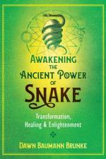 Awakening the Ancient Power of Snake af Dawn Baumann Brunke