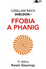 Darllen yn Well: Canllaw Bach Sheldon i Ffobia a Phanig af Kevin Gourney