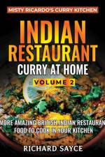 Indian Restaurant Curry at Home Volume 2 af Richard Sayce