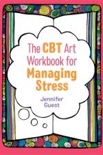 The CBT Art Workbook for Managing Stress af Jennifer Guest