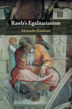 Rawls's Egalitarianism af Alexander (University of Georgia) Kaufman