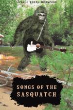 Songs of the Sasquatch af Savage Feral Hornpoke