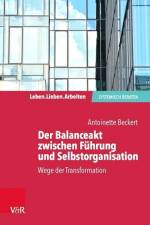 Der Balanceakt zwischen Fuhrung und Selbstorganisation af Antoinette Beckert