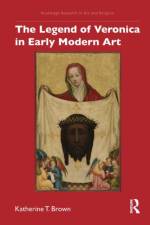 The Legend of Veronica in Early Modern Art af Katherine T. Brown
