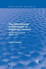 The International Containment of Displaced Persons af Cecile Dubernet