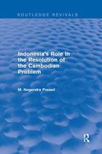 Indonesia's Role in the Resolution of the Cambodian Problem af M Nagendra Prasad