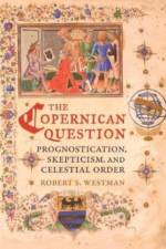 The Copernican Question af Robert Westman