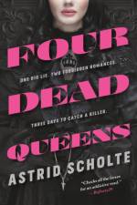Four Dead Queens af Astrid Scholte