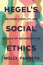 Hegel's Social Ethics af Molly Farneth