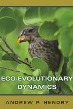 Eco-evolutionary Dynamics af Andrew P. Hendry