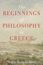 The Beginnings of Philosophy in Greece af Maria Michela Sassi