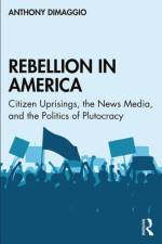 Rebellion in America af Anthony DiMaggio