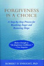 Forgiveness Is a Choice af Robert D. Enright