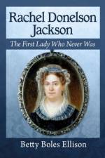 Rachel Donelson Jackson af Betty Boles Ellison