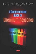A Comprehensive Guide to Chemiluminescence af Luis Pinto da Silva