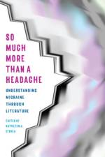 So Much More Than a Headache af Kathleen J. O'Shea