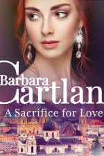 A Sacrifice for Love (Barbara Cartland's Pink Collection 105) af Barbara Cartland