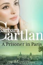 A Prisoner in Paris (Barbara Cartland's Pink Collection 109) af Barbara Cartland