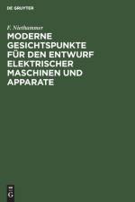 Moderne Gesichtspunkte Fur Den Entwurf Elektrischer Maschinen Und Apparate af F Niethammer