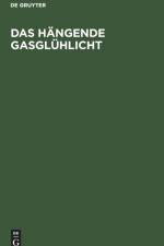 Das Hangende Gasgluhlicht