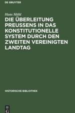 Die UEberleitung Preussens in Das Konstitutionelle System Durch Den Zweiten Vereinigten Landtag af Hans Mahl