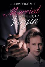 Married yet Still a Virgin af Sharon Williams