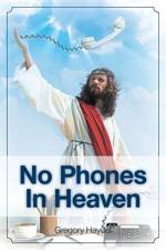No Phones in Heaven af Gregory Haydel