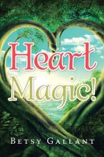 Heart Magic! af Betsy Gallant