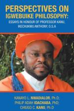 Perspectives on Igwebuike Philosophy af Chiugo C Kanu Ph D