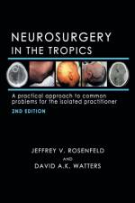 Neurosurgery in the Tropics af David A K Watters