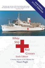 White Ship Red Crosses: A Nursing Memoir of The Falklands War af Nicci Pugh