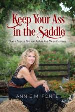 Keep Your Ass in the Saddle af Annie M Fonte