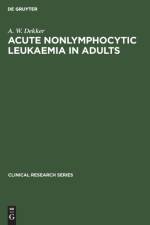 Acute Nonlymphocytic Leukaemia in Adults af A. W. Dekker