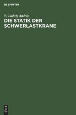 Die Statik Der Schwerlastkrane af W Ludwig Andree