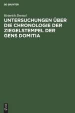Untersuchungen UEber Die Chronologie Der Ziegelstempel Der Gens Domitia af Heinrich Dressel